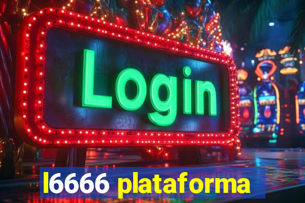 l6666 plataforma